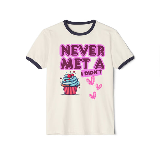 Funny Cupcake Unisex Cotton Ringer T-Shirt - 'Never Met A I Didn't'